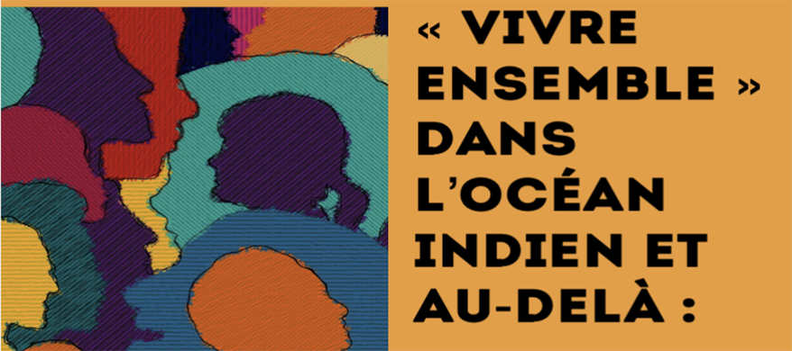 Colloque « "Vivre ensemble" dans l’océan Indien et au-delà… »